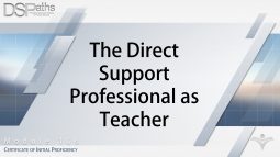 DSPaths Module 106: The Direct Support Professional as Teacher Featured Image